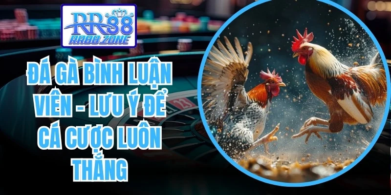 Đá Gà Bình Luận Viên