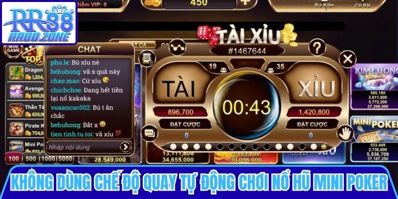 Không dùng chế độ quay tự động khi chơi nổ hũ mini poker